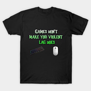 The Laggy Violent Gamer T-Shirt